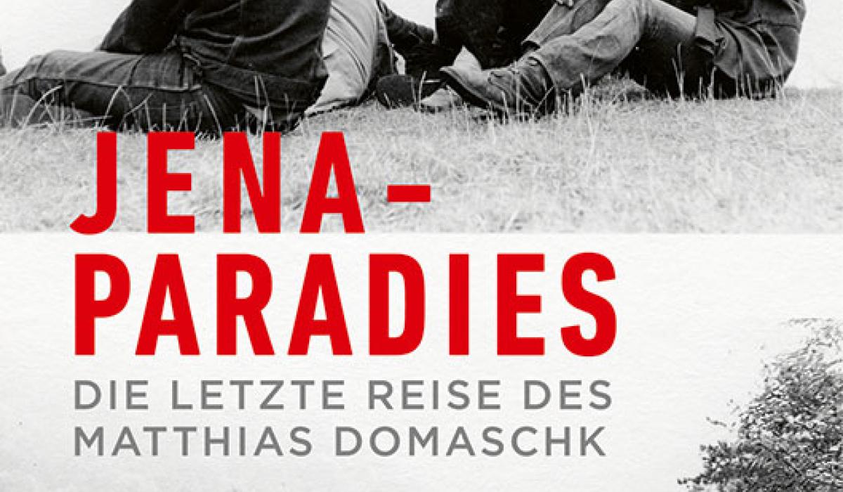 Buchcover: Jena Paradies. Die letzte Reise des Matthias Domaschk